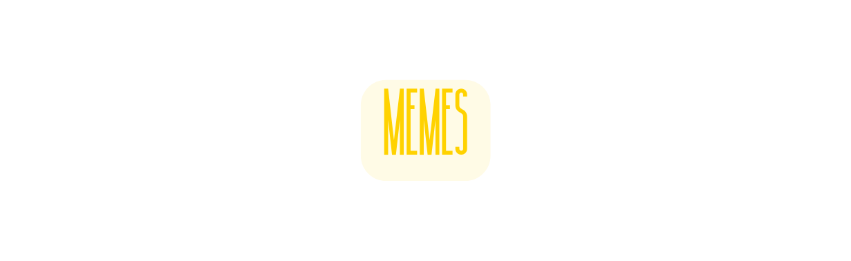 MEMES